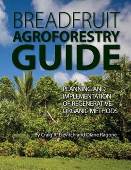 Paperback Breadfruit Agroforestry Guide: Planning and implementation of regenerative organic methods Book