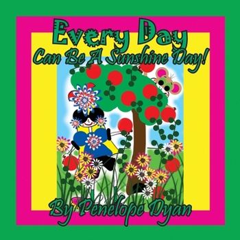 Paperback Every Day Can Be A Sunshine Day! [Large Print] Book