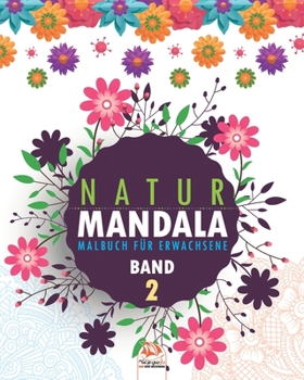 Natur Mandala – Band 2: Malbuch für Erwachsene - 25 Bilder zum Ausmalen (German Edition)