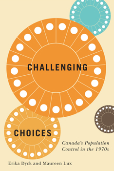 Paperback Challenging Choices: Canada's Population Control in the 1970s Book