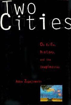 Hardcover Two Cities: On Exile, History, and the Imagination Book