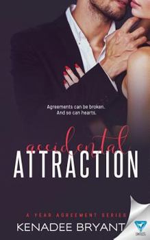 Accidental Attraction - Book #2 of the A Year Agreement