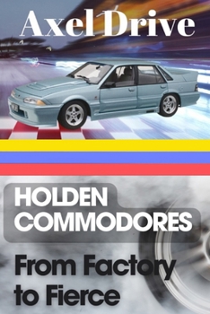 Paperback Holden Commodores: From Factory to Fierce Book