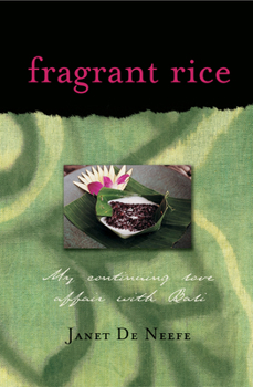 Paperback Fragrant Rice: My Continuing Love Affair with Bali [Includes 115 Recipes] Book