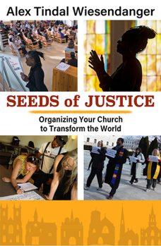 Paperback Seeds of Justice: Organizing Your Church to Transform the World Book