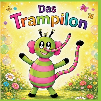 Paperback Das Trampilon: Wie Willi seine Flügel bekam [German] Book