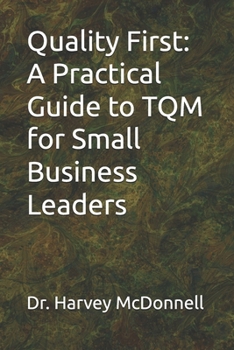 Paperback Quality First: A Practical Guide to TQM for Small Business Leaders Book