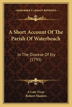 Paperback A Short Account Of The Parish Of Waterbeach: In The Diocese Of Ely (1795) Book