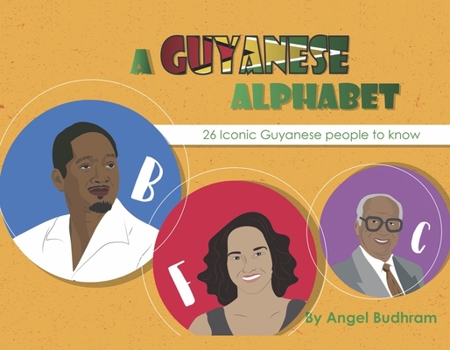 Paperback A Guyanese Alphabet: 26 Iconic Guyanese People to Know Book