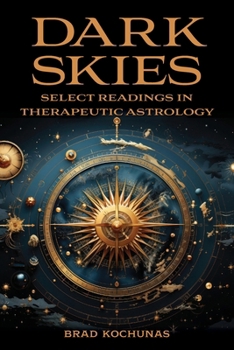 Paperback Dark Skies: Select Readings in Therapeutic Astrology Book