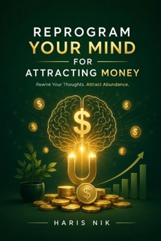 Reprogram Your Mind for Attracting Money