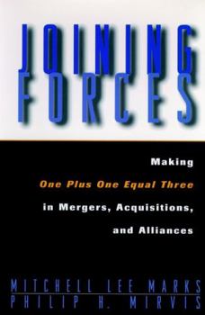 Paperback Joining Forces: Making One Plus One Equal Three in Mergers, Acquisitions, and Alliances Book