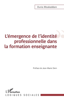 Paperback L'émergence de l'identité professionnelle dans la formation enseignante [French] Book