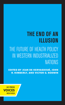 The End of an Illusion: The Future of Health Policy in Western Industrialized Nations - Book  of the Comparative Studies of Health Systems and Medical Care