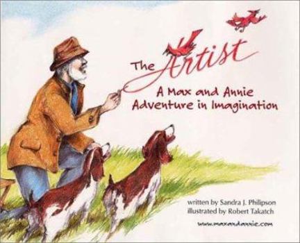 Hardcover The Artist: A Max and Annie Adventure in Imagination Book