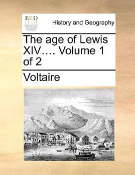 Paperback The Age of Lewis XIV.... Volume 1 of 2 Book