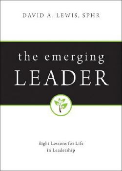 Paperback The Emerging Leader: Eight Lessons for Life in Leadership Book