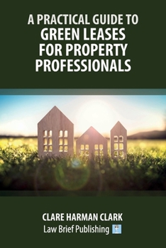 Paperback A Practical Guide to Green Leases for Property Professionals Book