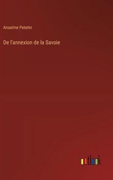 De l'annexion de la Savoie (French Edition)