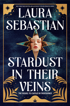 Hardcover Stardust in Their Veins: Castles in Their Bones #2 Book
