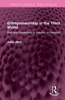 Hardcover Entrepreneurship in the Third World: Risk and Uncertainty in Industry in Pakistan Book