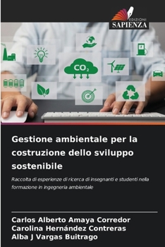 Gestione ambientale per la costruzione dello sviluppo sostenibile: Raccolta di esperienze di ricerca di insegnanti e studenti nella formazione in ingegneria ambientale (Italian Edition)