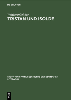 Hardcover Tristan Und Isolde: In Der Französischen Und Deutschen Dichtung Des Mittelalters Und Der Neuzeit [German] Book