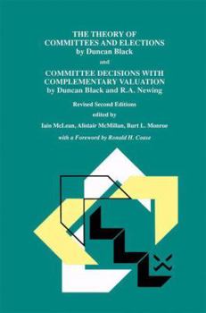 Paperback The Theory of Committees and Elections by Duncan Black and Committee Decisions with Complementary Valuation by Duncan Black and R.A. Newing Book