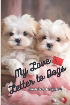 Paperback My Love Letter to Dogs Book