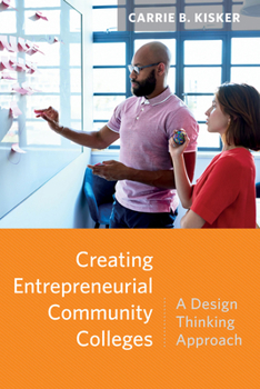 Paperback Creating Entrepreneurial Community Colleges: A Design Thinking Approach Book