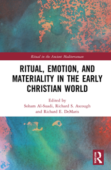 Hardcover Ritual, Emotion, and Materiality in the Early Christian World Book