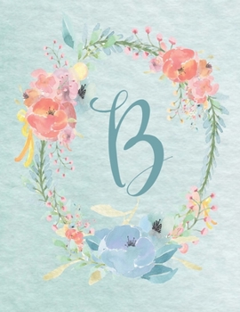 2020-2022 Calendar – Letter B – Light Blue and Pink Floral Design: 3-Year 8.5”x11” Monthly Calendar/Planner - Personalized with Initials. ... Floral Design 3-Yr Calendar Alphabet Series)