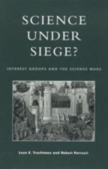 Paperback Science Under Siege?: Interest Groups and the Science Wars Book
