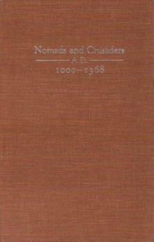 Hardcover Nomads and Crusaders, A.D. 1000-1368 Book