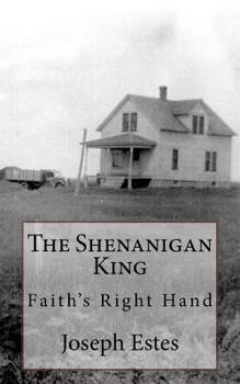 Paperback The Shenanigan King: Faith's Right Hand Book