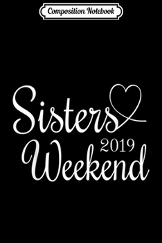 Paperback Composition Notebook: Cool Sisters Weekend 2019 Journal/Notebook Blank Lined Ruled 6x9 100 Pages Book