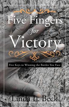 Paperback Five Fingers For Victory: Five Keys to Winning the Battles You Face Book