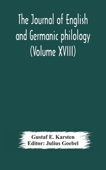 Hardcover The Journal Of English And Germanic Philology (Volume Xviii) Book