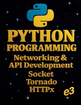 Paperback Python Programming: Networking & API Development, Socket, Tornado, HTTPx Book