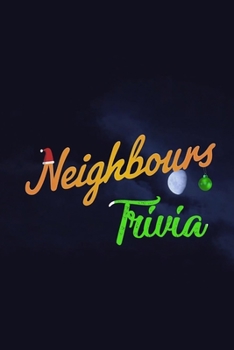 Paperback Neighbours Trivia: Neighbours Quiz Game Book