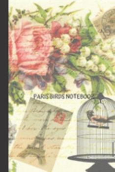 Paris Birds notebook: small lined 6x9 Notebook/Journal 120pages
