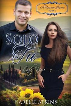 Solo Tu: Only You - Book #7 of the A Tuscan Legacy 