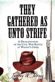 Paperback They Gathered as Unto Strife: A Dramatization Of The Civil War Battle At Wilson's Creek Book