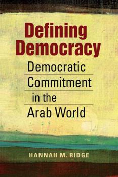 Paperback Defining Democracy: Democratic Commitment in the Arab World Book