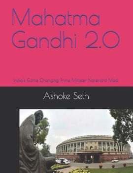 Paperback Mahatma Gandhi 2.0: India's Game Changing Prime Minister Narendra Modi Book