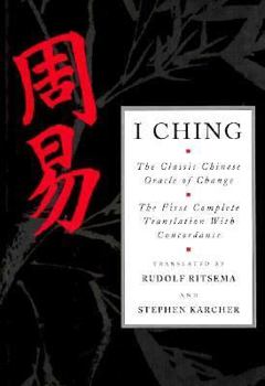 Hardcover I Ching: The Classic Chinese Oracle of Change: The First Complete Translation with Concordance = [Chou I] Book