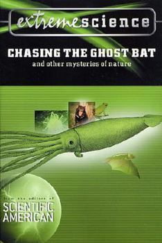Paperback Extreme Science: Chasing the Ghost Bat: And Other Mysteries of Nature Book