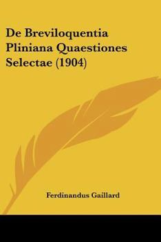 Paperback De Breviloquentia Pliniana Quaestiones Selectae (1904) [Latin] Book