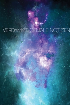 Verdammt Geniale Notizen: Blanko  Journal A5 Liniert Galaxy Weltall Sterne (German Edition)