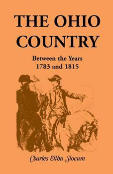 Paperback The Ohio Country Between the Years 1783 and 1815 Book
